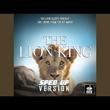 The Lion Sleeps Tonight (From "The Lion King") (Sped-Up Version)