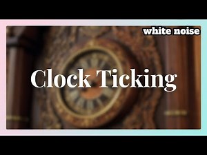 Relaxing Clock Ticking Sounds: Vintage Cuckoo and Old Clock Ambience for Focus & Sleep