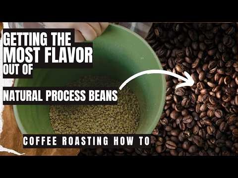 Coffee roasting - perfecting natural process coffees