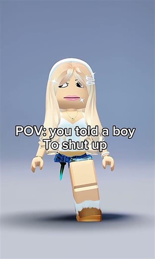 POV you told a boy to shut up #roblox #funny #relatable #trend #fyp #foryou #blowup #unflop #meme