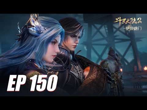 𝐄𝐏 𝟏𝟓𝟎🔥Du BuSi Explodes, Huo Yuhao Betrays, and the Douluo Attack - Soul land 2