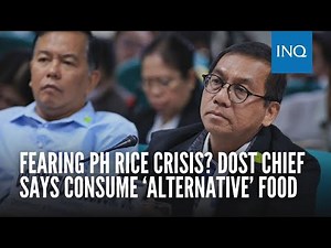 Fearing PH rice crisis? DOST chief says consume ‘alternative’ food