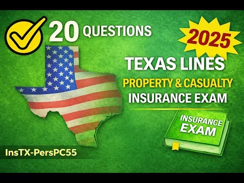 Texas Lines Property & Casualty Insurance Practice Exam (InsTX-PersPC55) - 20 Questions Free