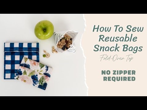 How To Sew Reusable Snack Bags (no zippers)