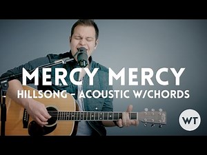Mercy Mercy - Hillsong United - acoustic with chords