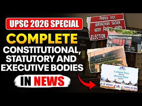 Latest in News: All Constitutional, Statutory & Executive Bodies Explained 🔥