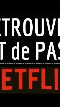 Retrouver MOT de PASSE oublié Netflix, RECUPERER le mot de passe perdu de mon compte NETFLIX