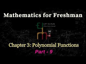 Freshman Mathematics | Part 9 | Polynomial Functions | Basic Concepts and Solved Problems