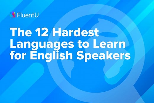 The 12 Hardest Languages to Learn for English Speakers | FluentU Language Blog