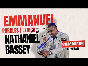 EMMANUEL PAROLES | LYRICS By NATHANIEL BASSEY Feat GRACE OMOSEBI & IFIOK EZENWA #nathanielbassey