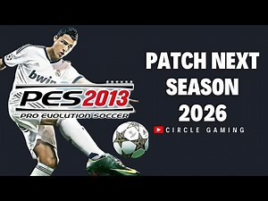 cara instal pes 2013 patch next season 2026 pc atau laptop