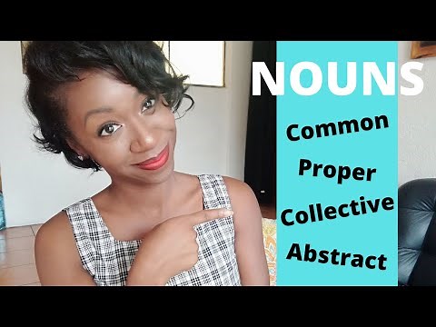 Nouns! The common, Proper, Collective, and Abstract