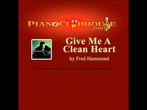 ♫ GIVE ME A CLEAN HEART (Instrumental/Performance Track by PianoClubhouse.com) ♫