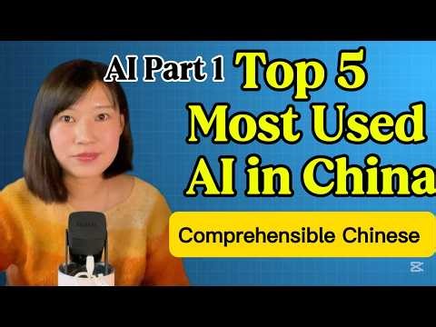 Eng Sub Top 5 Most Used AI Apps in China , AI PART 1 Comprehensible Chinese
