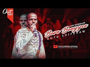 BARA BAAYYEE new gospel live song. Singer Gutu Shiferaw #Fiinoo2 2023
