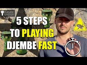 5 Steps to Playing Djembe Fast