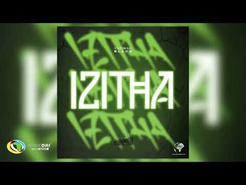 Untokazi Black - Izitha (Official Audio)