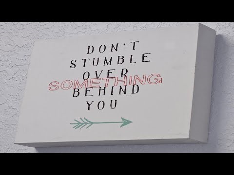 Don't Stumble Over Something Behind You - Feb. 8, 2026