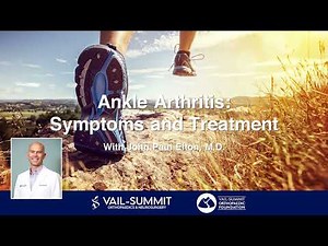 Ankle Arthritis: Symptoms and Treatments
