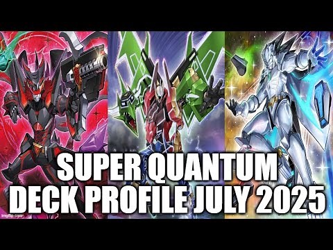 SUPER QUANTUM DECK PROFILE (JULY 2025) YU-GI-OH!