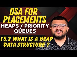 15.2 What Is A Heap Data Structure ?
