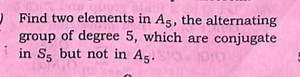 Find two elements in A _ { 5 }, the alternating group of degree... | Filo