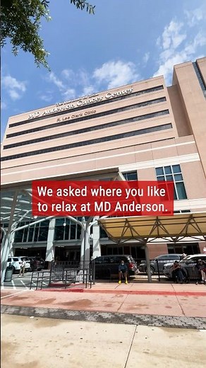 Favorite places to relax at MD Anderson