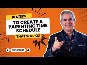 10 Steps to Create a Parenting Time Schedule That Works