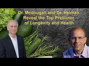 Dr. Mcdougall and Dr. Helman Reveal the Top Predictor of Longevity and Health