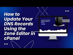 How to Update Your DNS Records Using the Zone Editor in cPanel