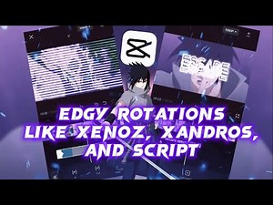 「Capcut tutorial」Edgy Rotations and effects like XENOZ, Xandros, and Script