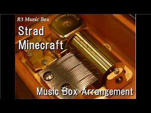 Strad/Minecraft [Music Box]