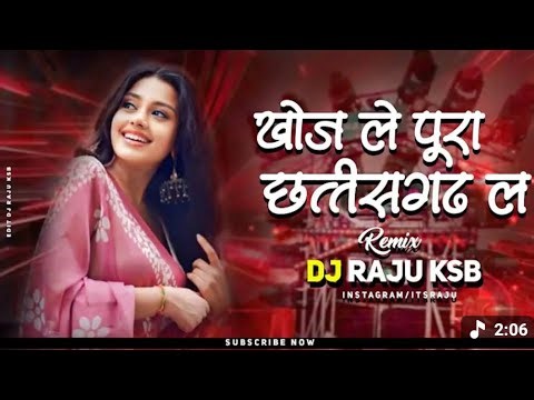 KHOJ LE PURA CHHATTISGARH LA II CG DJREMIX II DJ RAJU KSB II CG DJ SONG IICGTRENDING SONG 2026***