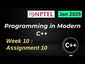 NPTEL Programming in Modern C++ WEEK 10 ASSIGNMENT 10 ANSWERS Solutions Quiz | 2025 Jan
