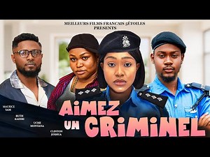 AIMEZ UN CRIMINEL | Clinton Joshua | Meilleur Films Français | Film Nigérian En Français 2025