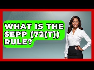 What Is The SEPP (72(t)) Rule? - Consumer Laws For You