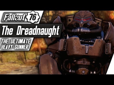 Fallout 76 Builds - The Dreadnaught 2.0 - Ultimate Bloodied Heavy Gunner - [OP Unkillable PA Tank]
