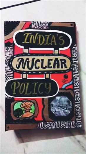 Project File on India's Nuclear policy | Class 12th | Like, subscribe and share | #creative #class12