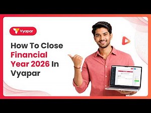 How to Close Financial Year in Vyapar App - Step-by-Step Guide FY 2025-26