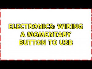 Electronics: Wiring a momentary button to USB (4 Solutions!!)