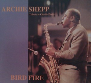Archie Shepp - Bird Fire
