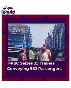 The Inter-Agency Joint Task Force of the Federal Road Safety Corps has seized 35 trailers carrying a total of 982 passengers along the Abuja-Kaduna Expressway and in Bauchi-Maiduguri area last week. The Corps Public Education Officer, Assistant Corps Marshal Jonas Agwu, disclosed this in a statement on Thursday. The statement revealed that the operation was a strategy to combat trailer-related accidents and the practice of transporting people in trailers. | Ibrandtv Media | Facebook