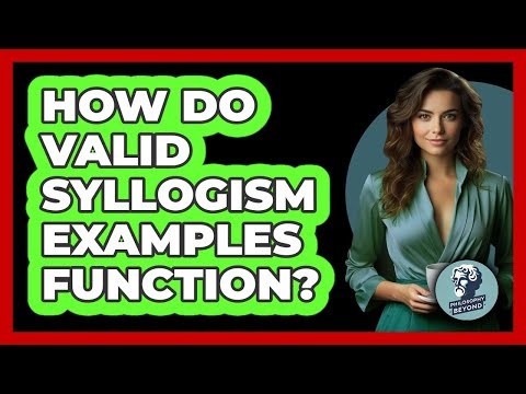 How Do Valid Syllogism Examples Function?
