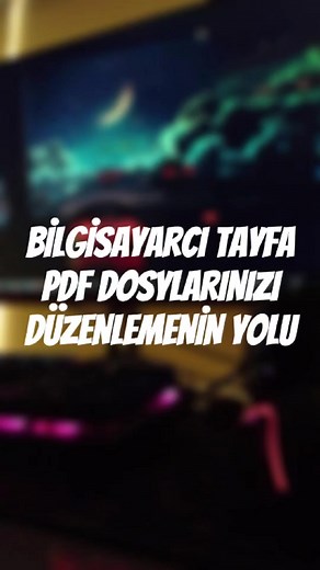 PDF Dosyalarını Online Olarak Nasıl Düzenlersiniz?