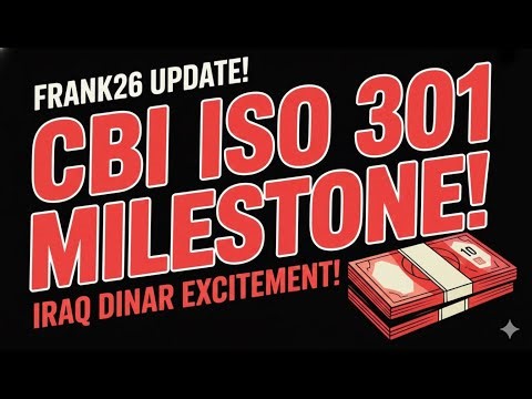 🔥💰 Frank26 Reveals CBI ISO 301 Milestone! Iraqi Dinar RV Buzz 2025 🚀