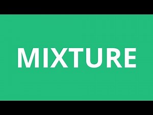 How To Pronounce Mixture - Pronunciation Academy