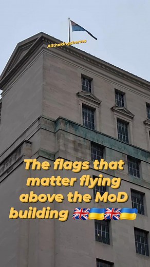 The flags that matter flying above the MoD building 🇬🇧🇺🇦🇬🇧🇺🇦 #reelsviralシシ゚viralシfypシ゚viralシalシ #fypシ゚viralシfypシ゚ #reelschallengereelschallenge #everyoneシ゚ #followersreelsfypシ゚viralシfypシ゚viralシal #followersreelsfypシ゚viralシfypシ゚viralシalシ #everyoneシ゚viralシviralシfypシ゚viralシalシ #followersreelsfypシ゚viralシfypシ゚viralシ #viralreelsシ #viralphotochallenge | AllthekingsHorses AllthekingsMen