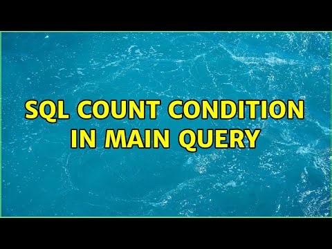 SQL Count condition in main Query