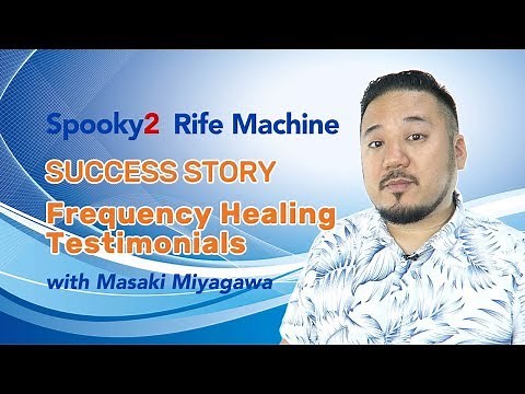 Spooky2 Rife Machine Success Story - Frequency Healing Testimonials
