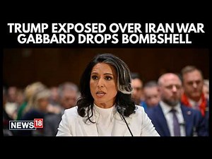 TULSI GABBARD BOMBSHELL: DNI Admits Iran Has NO Nuclear Program | Trump Contradicted | N18G